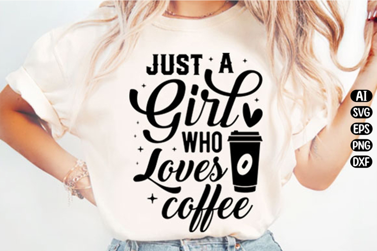 Just A Girl Who Loves Coffee Svg Design