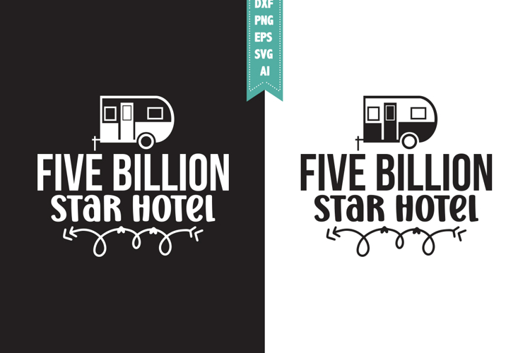 Five Billion Star Hotel Svg, Camping Svg Designs