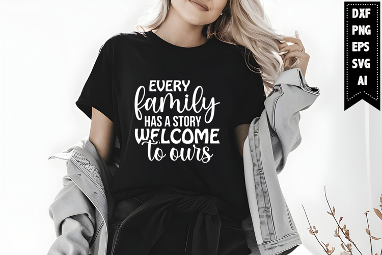 Every Family Has a Story Welcome to Ours Svg, Family Svg