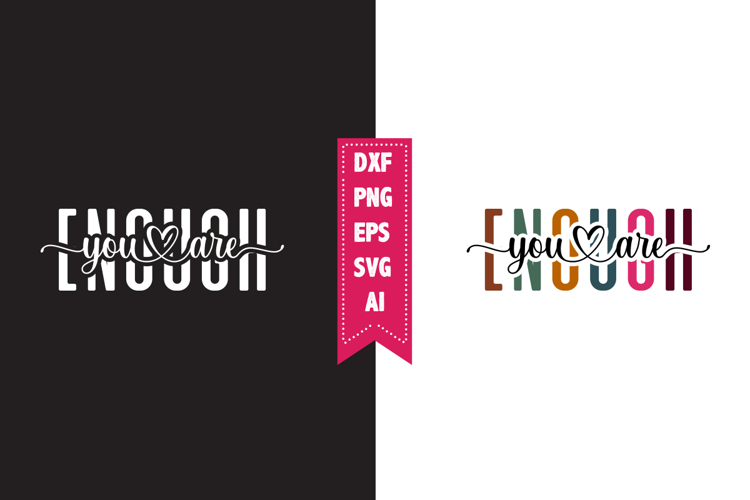 You Are Enough Svg, Motivation Svg Designs