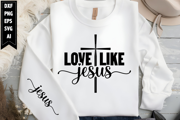 Love Like Jesus Svg, Religious Svg, Jesus God Svg