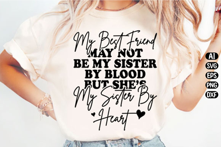 My best friend may not be my sister Svg Design example image 1
