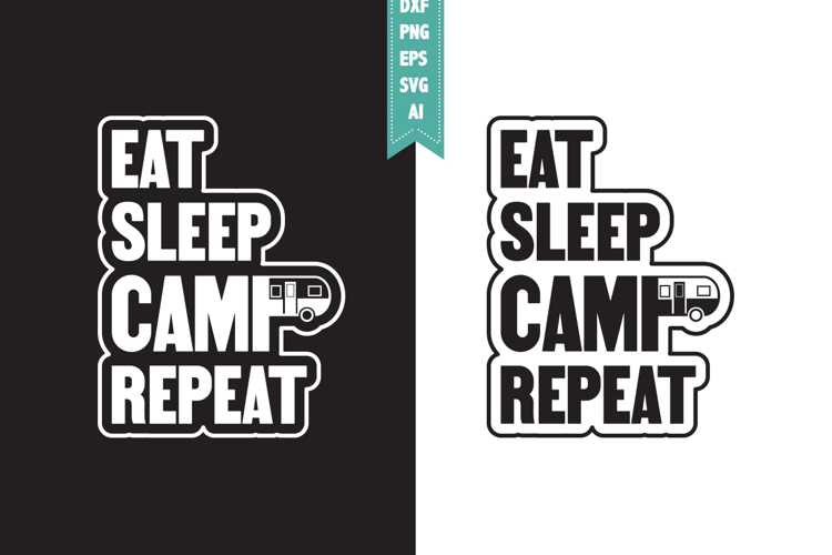 Eat Sleep Camp Repeat Svg, Camping Svg Designs