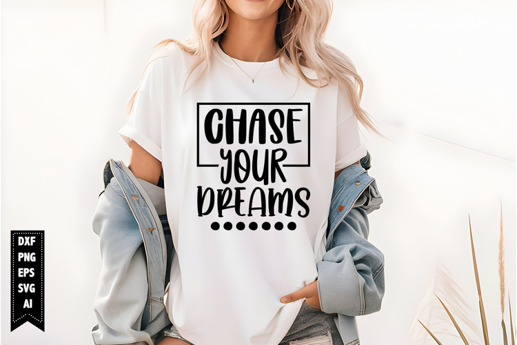 Chase Your Dreams Svg, Motivation Svg
