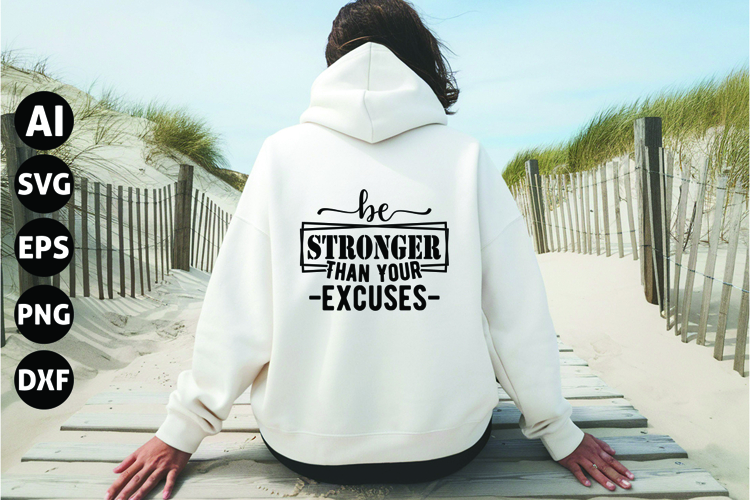 Be Stronger Than Your Excuses Svg, Inspirational Svg