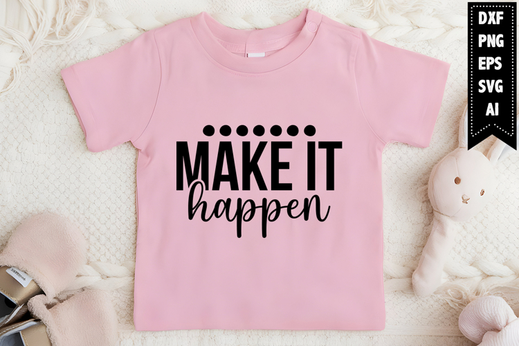 Make It Happen Svg, Motivation Svg Designs