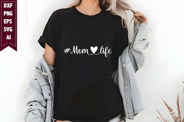 #MomLife Svg, Mom Shirt Designs