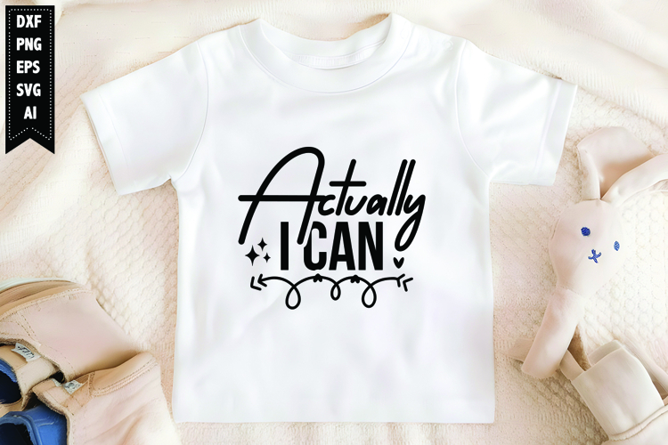 Actually I Can Svg, Motivation Svg Designs