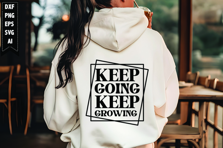 Keep going keep growing Svg, Motivation Svg Design