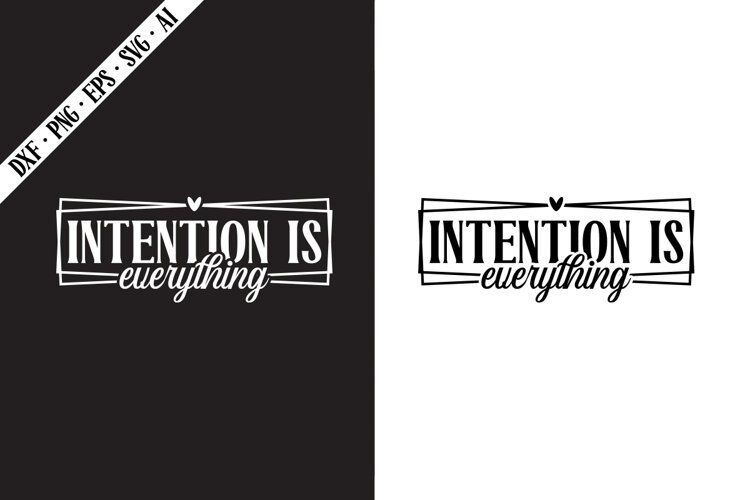 Intention Is Everything Svg, Motivation Svg Designs example image 1