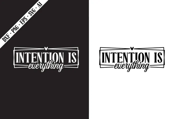 Intention Is Everything Svg, Motivation Svg Designs