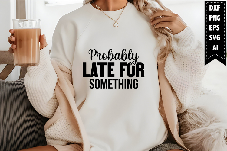 Probably Late for Something Svg