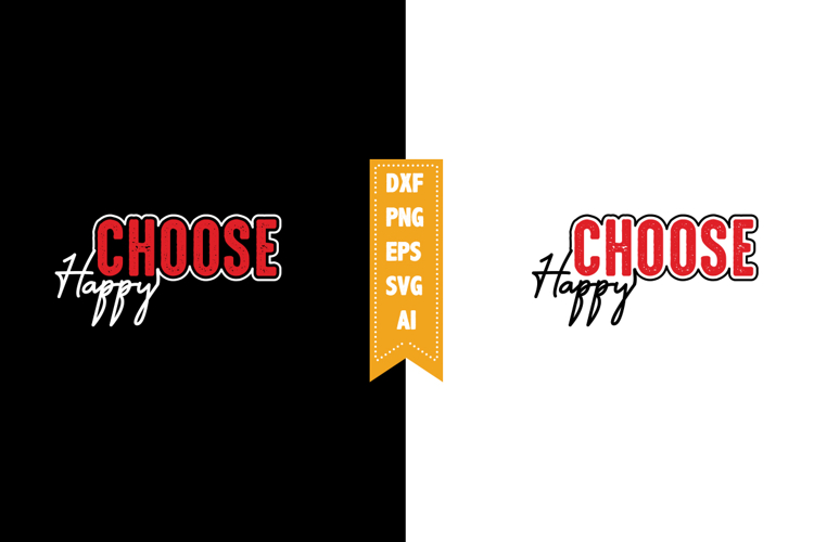 Choose Happy Svg, Motivation Svg Designs