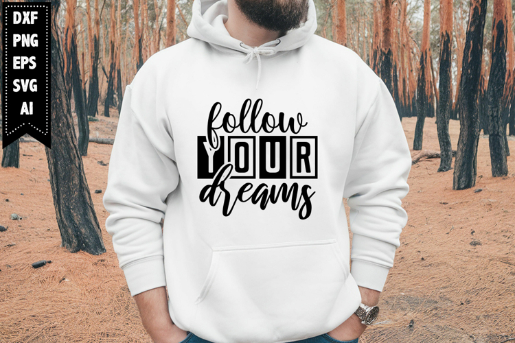 Follow Your Dreams Svg, Motivation Svg Designs