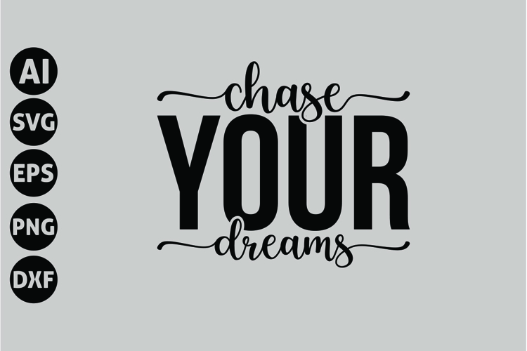 Chase Your Dreams Svg, Motivation Svg