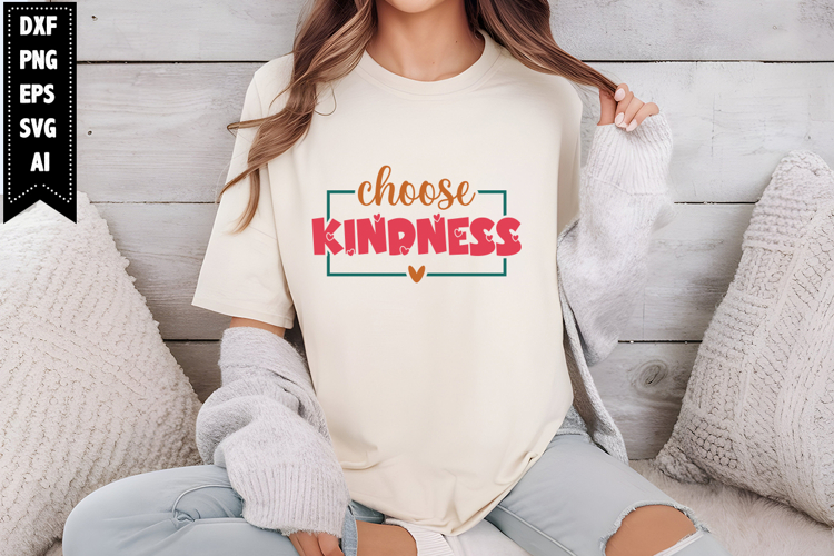 Choose Kindness Svg, Motivation Svg Designs