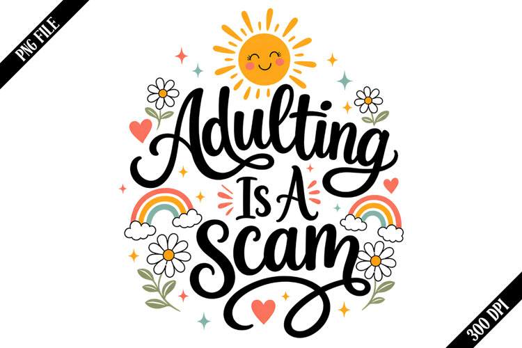 Adulting is a scam PNG Designs example image 1