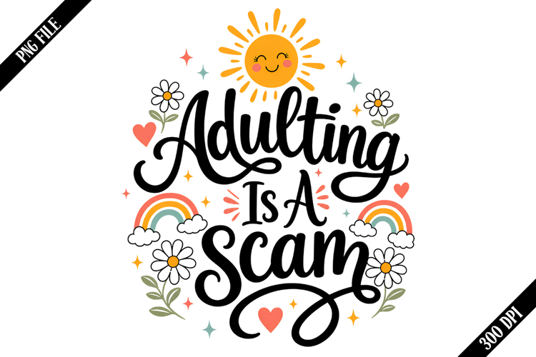 Adulting is a scam PNG Designs