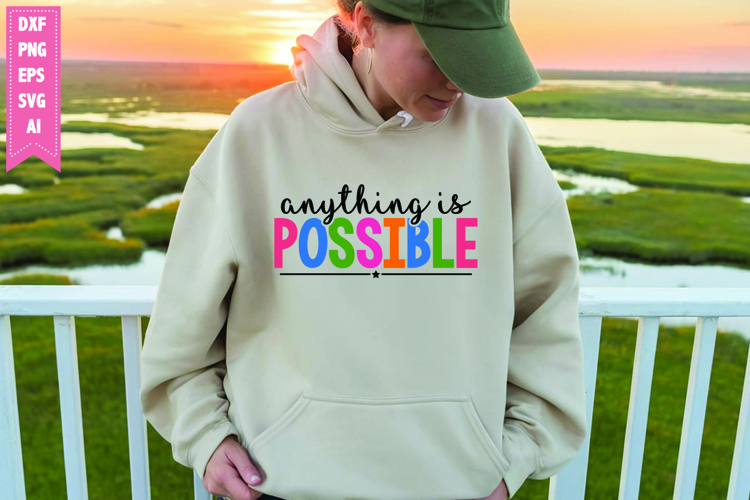 Anything is Possible Svg, Motivation Svg Designs