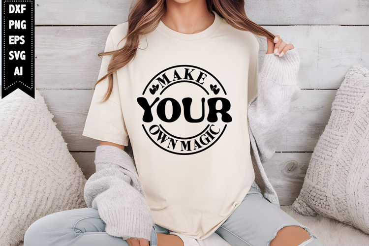 Make Your Own Magic Svg, Motivation Svg Designs