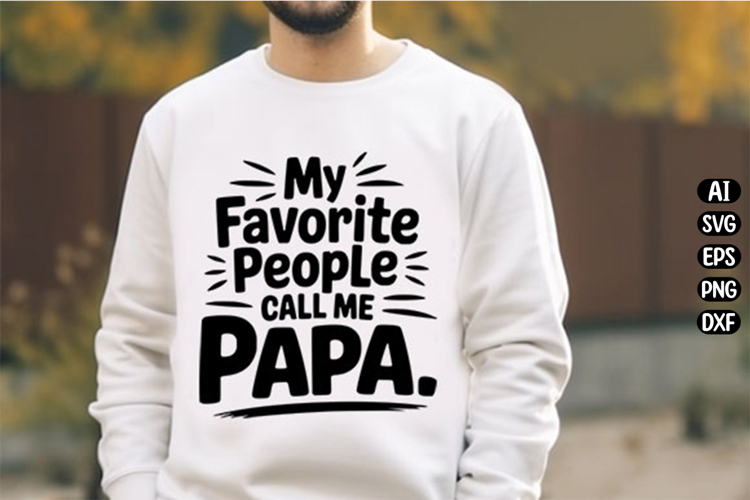 My Favorite People Call Me Papa Svg Design