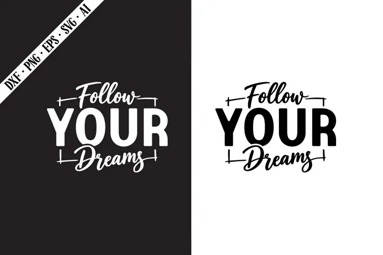 Follow Your Dreams Svg, Motivation Svg Designs