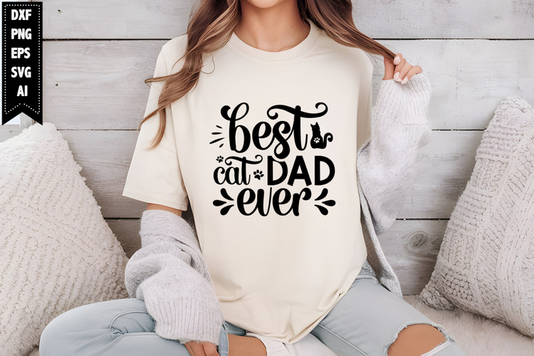 best cat dad ever Svg, Funny Cat Quotes Svg Design