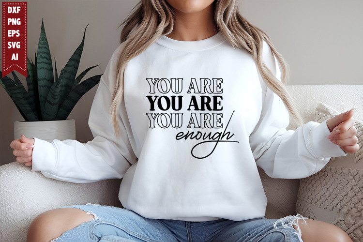 You Are Enough Svg, Motivation Svg Designs