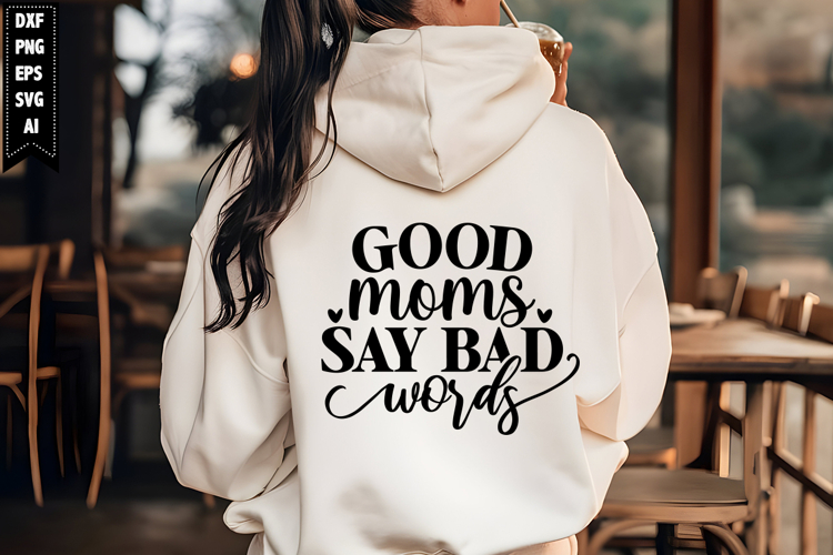Good Moms Say Bad Words Svg Image 7