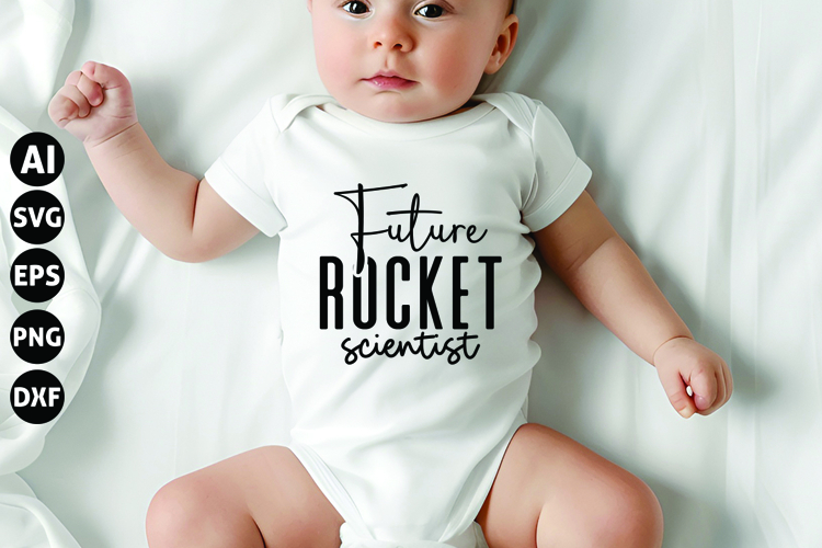 Future Rocket Scientist Svg, Funny Baby Svg, Newborn Svg