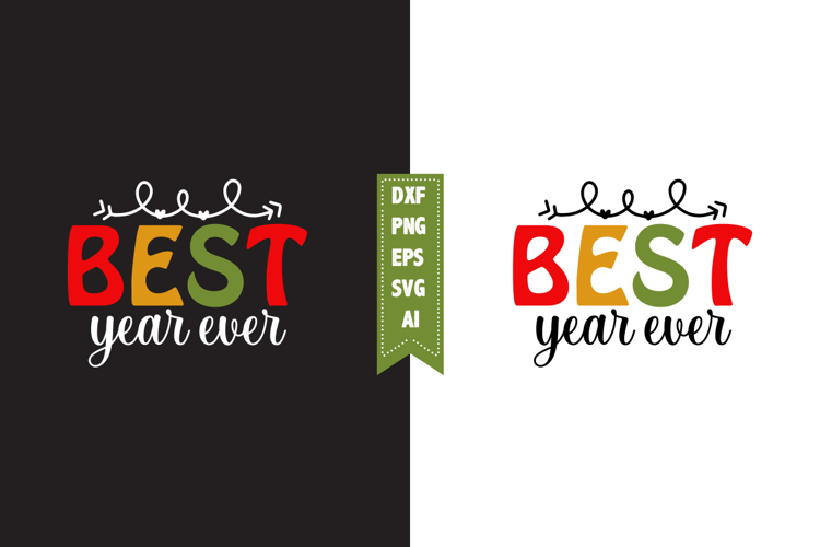 Best Year Ever Svg, New Year Svg Designs