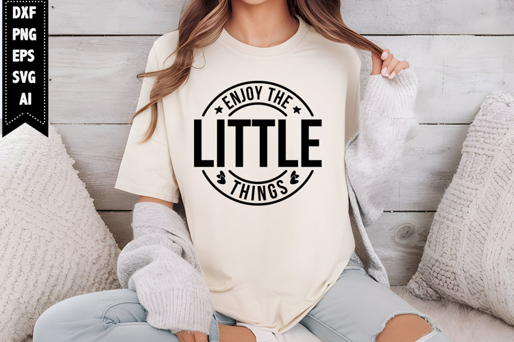 enjoy the little things Svg, Motivation Svg Designs