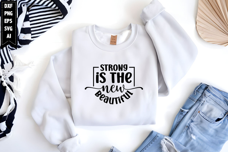 Strong is the new beautiful Svg, Inspirational Svg