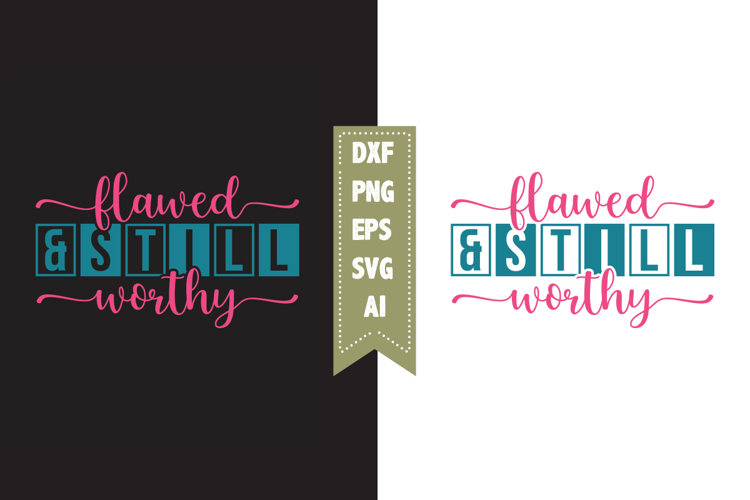 Flawed   still worthy Svg, Christian Svg Designs