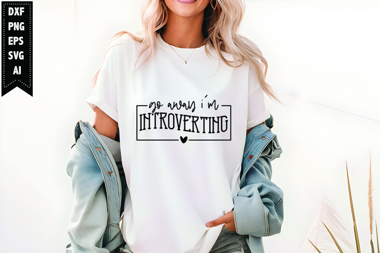 Go Away Im Introverting Svg, Motivation Svg Design