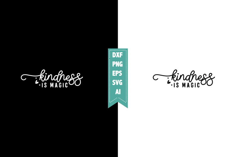 Kindness is Magic Svg, Motivation Svg Designs