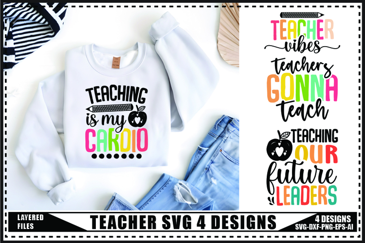 Teacher Svg 4 Designs, Teacher Shirt Svg, Teach Svg