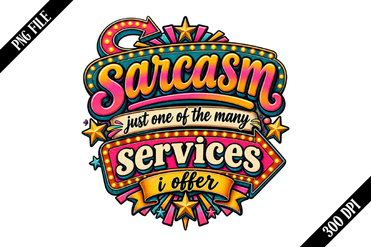 sarcasm just one of the many services i offer PNG Designs