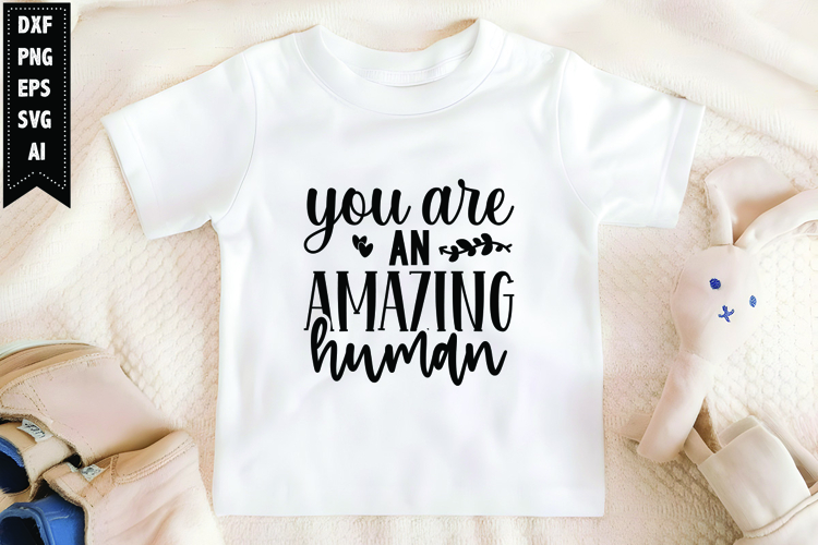 You Are an Amazing Human Svg, Motivation Svg Design