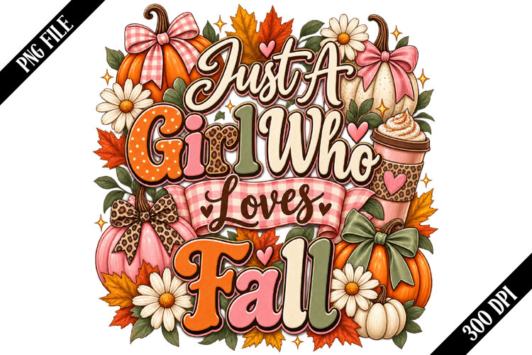 Just A Girl Who Loves Fall PNG Designs example image 1