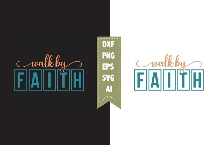 Walk by faith Svg, Christian Svg Designs