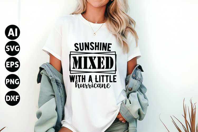 Sunshine Mixed with a Little Hurricane Svg, Funny Sarcastic