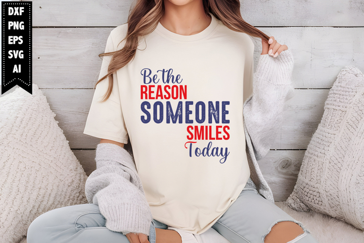 Be the Reason Someone Smiles Today Svg, Motivation Svg