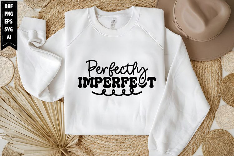 Perfectly Imperfect Svg, Motivation Svg