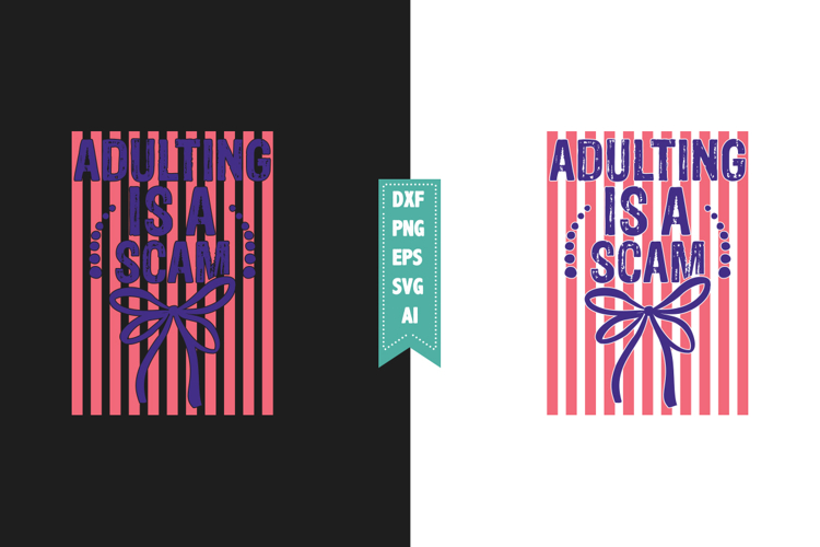 Adulting Is A Scam Svg, Sarcastic Svg Designs