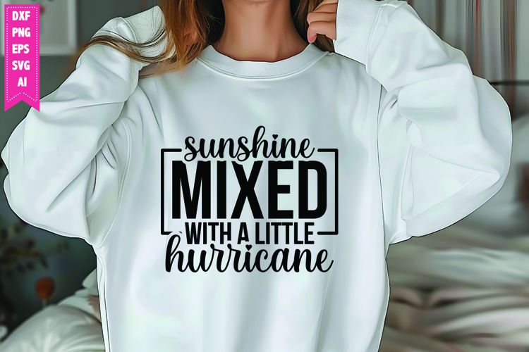 Sunshine Mixed with a Little Hurricane Svg, Sarcastic Svg