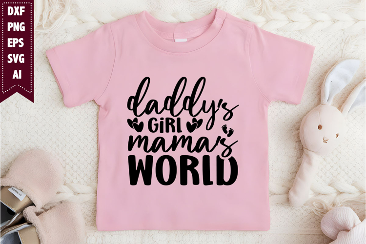 Daddys Girl Mamas World Svg, Baby Svg Designs