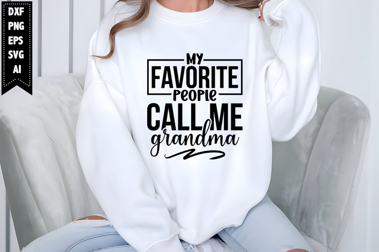 My Favorite People Call Me Grandma Svg, Grandma Svg Designs