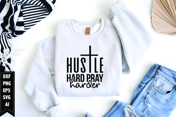 Hustle Hard Pray Harder Svg, Christian Svg, Jesus God Svg