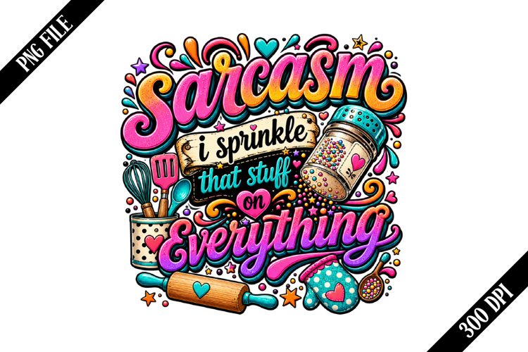 sarcasm i sprinkle that stuff on everything PNG Designs
